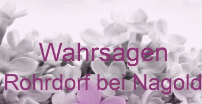 Wahrsagen Rohrdorf bei Nagold | Top-Experten für Kartenlegen, Wahrsagen, Hellsehen, Zukunftsdeutung. Wahrsagen Rohrdorf bei Nagold | Top-Experten für Kartenlegen, Wahrsagen, Hellsehen, Zukunftsdeutung.